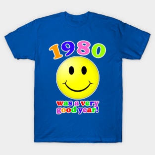 1980 Was A Very Good Year! T-Shirt